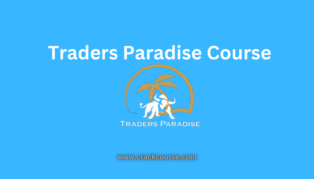 Traders Paradise Course Free Download 2024