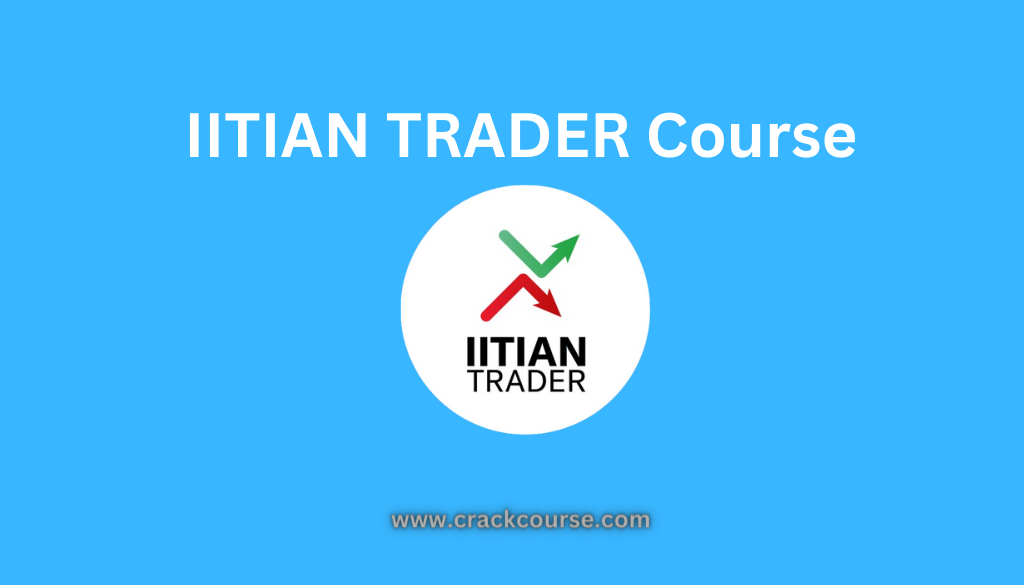 IITIAN TRADER Course Free Download in 2024